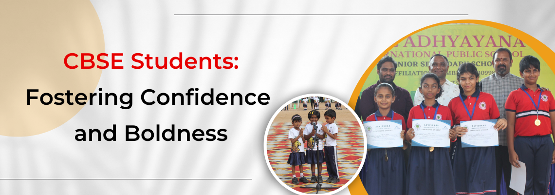Read more about the article CBSE Students: Fostering Confidence and Boldness