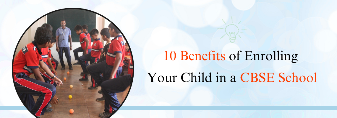You are currently viewing 10 Benefits of Enrolling Your Child in a CBSE School