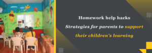 Read more about the article Homework Help Hacks: Strategies for Parents to Support Their Children’s Learning