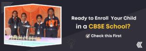 Read more about the article Ready to Enroll Your Child in a CBSE School? Check This First!