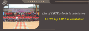 Read more about the article List of CBSE Schools in Coimbatore – TAIPS Top CBSE In Coimbatore