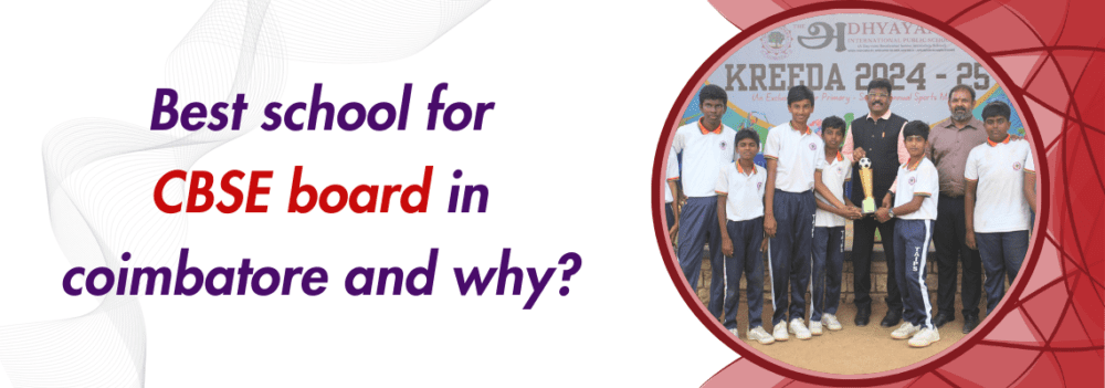 You are currently viewing Best school for CBSE board in coimbatore and why?