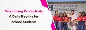Read more about the article Maximizing Productivity: A Daily Routine for School Students