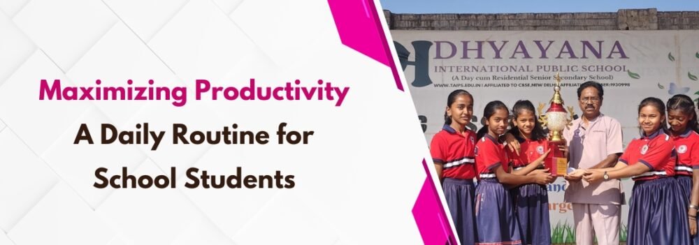 Maximizing Productivity: A Daily Routine for School Students