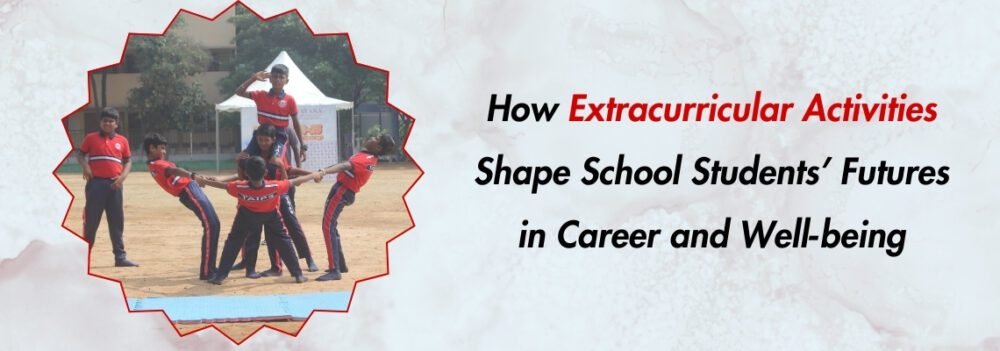 How Extracurricular Activities Shape School Students’ Futures in Career and Well‑being