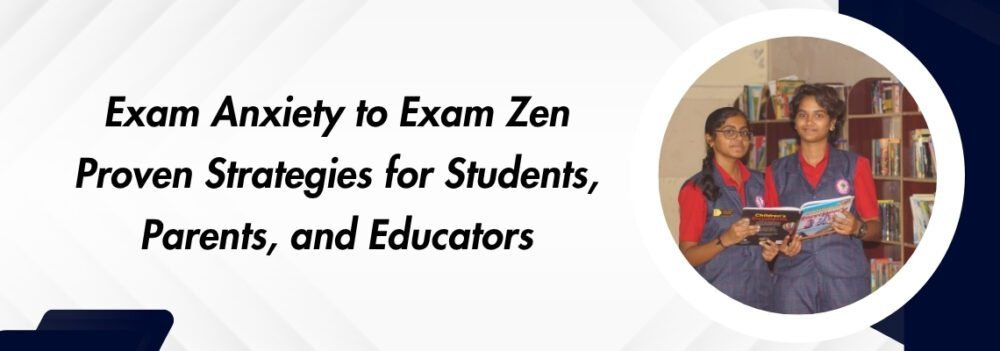 Exam Anxiety to Exam Zen: Proven Strategies for Students, Parents, and Educators