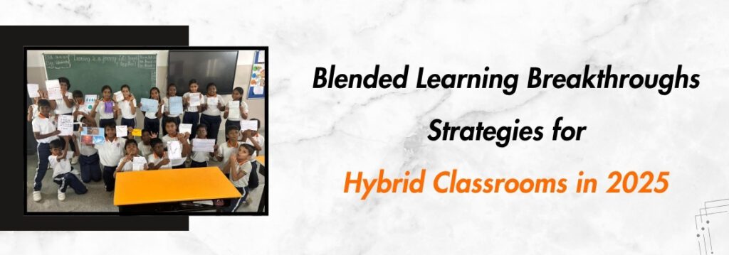 Blended Learning 2025: Hybrid Classroom Strategies