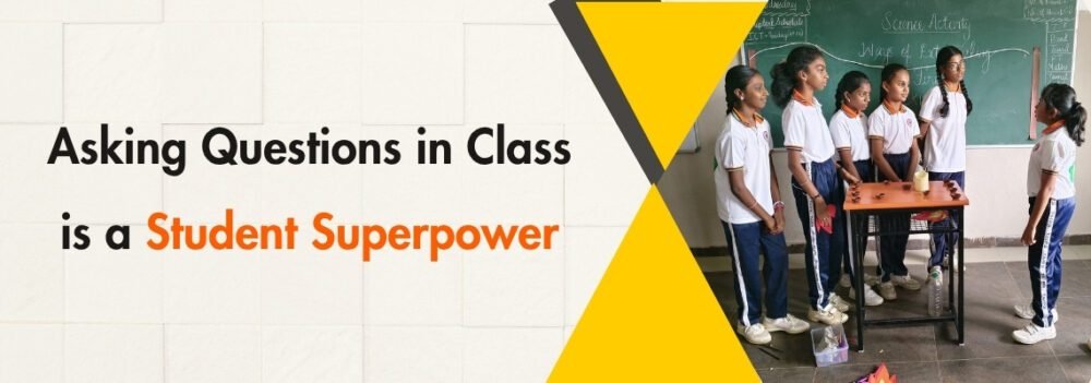 Asking Questions in Class is a Student Superpower