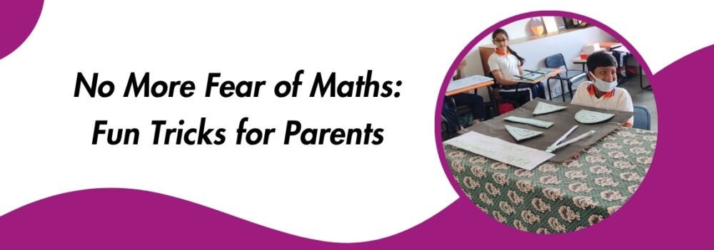You are currently viewing No More Fear of Maths: Fun Tricks for Parents