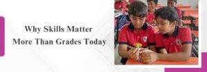 Read more about the article Why Skills Matter More Than Grades Today