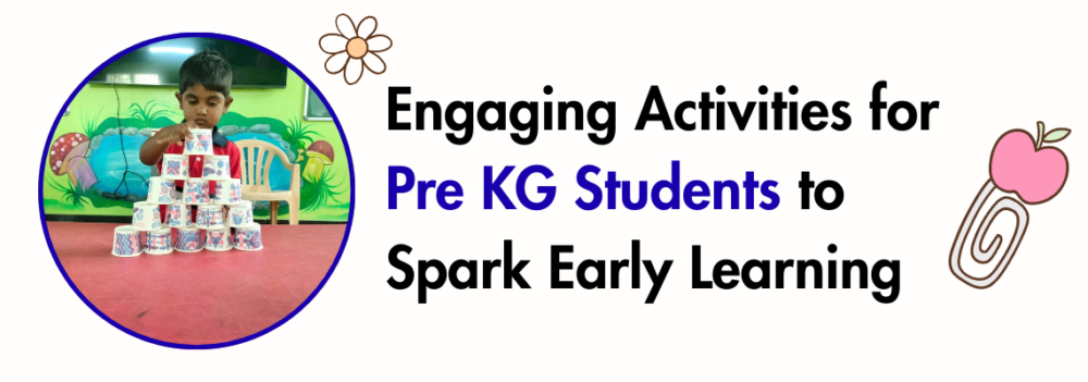 You are currently viewing Engaging Activities for Pre KG Students to Spark Early Learning