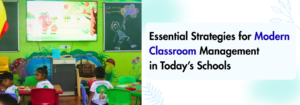 Read more about the article Essential Strategies for Modern Classroom Management in Today’s Schools