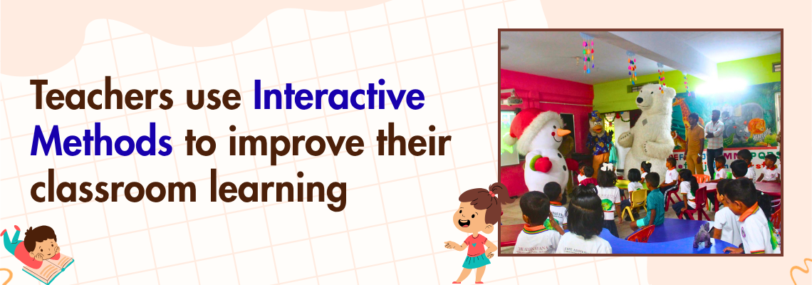 You are currently viewing Teachers Use Interactive Methods to Improve Their Classroom Learning