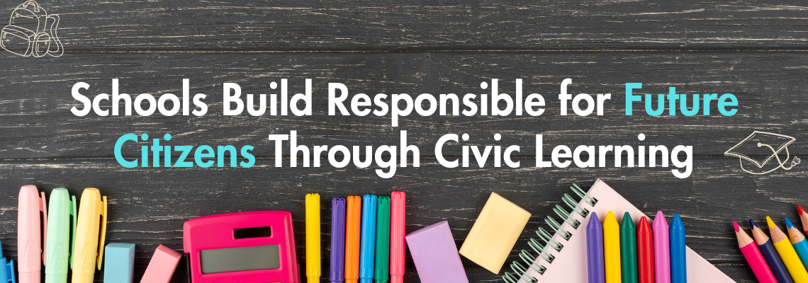 You are currently viewing Schools Build Responsible for Future Citizens Through Civic Learning