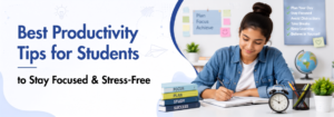 Read more about the article Best Productivity Tips for Students to Stay Focused and Stress-Free